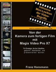 Cover von Von der Kamera zum fertigen Film mit Magix Video Pro X7