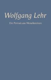 Cover von Wolfgang Lehr - Ein Portrait aus Mosaiksteinen