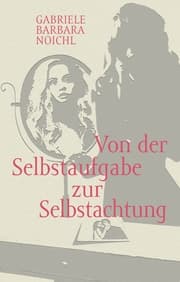Cover von Von der Selbstaufgabe zur Selbstachtung
