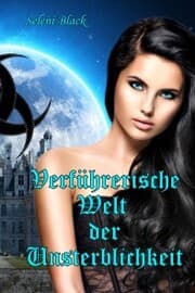 Cover von Verführerische Welt der Unsterblichkeit