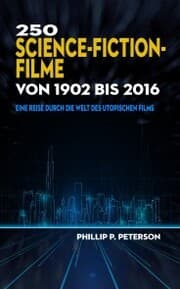 Cover von 250 Science-Fiction-Filme von 1902 bis 2016