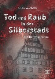 Cover von Tod und Raub in der Silberstadt