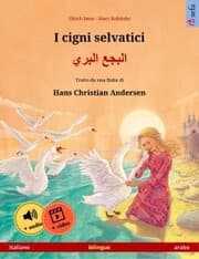 Cover von I cigni selvatici - ¿¿¿¿¿ ¿¿¿¿¿ (italiano - arabo)