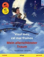 Cover von Visul meu cel mai frumos - Mein allerschönster Traum (român¿ - german¿)