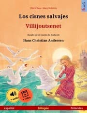 Cover von Los cisnes salvajes - Villijoutsenet (español - finlandés)