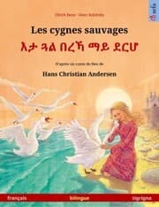 Cover von Les cygnes sauvages - ¿¿ ¿¿ ¿¿¿ ¿¿ ¿¿¿ (français - tigrigna)