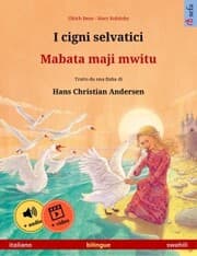 Cover von I cigni selvatici - Mabata maji mwitu (italiano - swahili)