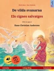 Cover von De vilda svanarna - Els cignes salvatges (svenska - katalansk)