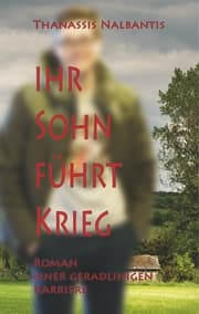 Cover von Ihr Sohn führt Krieg - Roman einer geradlinigen Karriere