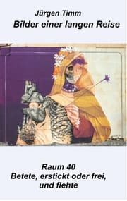 Cover von Raum 40 Betete, erstickt oder frei, oder flehte...