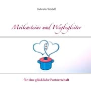 Cover von Meilensteine und Wegbegleiter für eine glückliche Partnerschaft