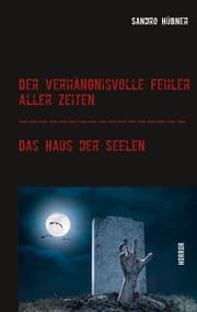 Cover von Der verhängnisvolle Fehler aller Zeiten / Das Haus der Seelen