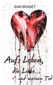Cover von Aufs Leben, die Liebe ... und meinen Tod