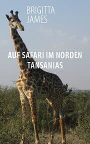 Cover von Auf Safari im Norden Tansanias