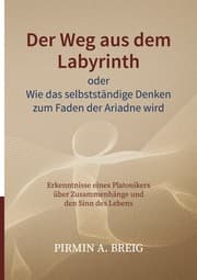 Cover von Der Weg aus dem Labyrinth oder Wie das selbstständige Denken zum Faden der Ariadne wird