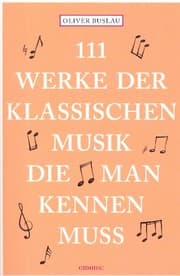 Cover von 111 Werke der klassischen Musik, die man kennen muss