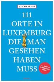 Cover von 111 Orte in Luxemburg, die man gesehen haben muss