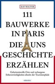 Cover von 111 Bauwerke in Paris, die uns Geschichte erzählen
