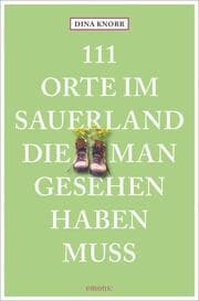 Cover von 111 Orte im Sauerland, die man gesehen haben muss