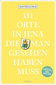 Cover von 111 Orte in Jena, die man gesehen haben muss