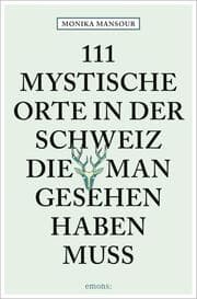 Cover von 111 mystische Orte in der Schweiz, die man gesehen haben muss