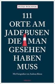 Cover von 111 Orte am Jadebusen, die man gesehen haben muss