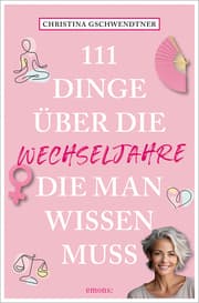 Cover von 111 Dinge über die Wechseljahre, die man wissen muss