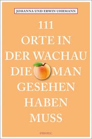 Cover von 111 Orte in der Wachau, die man gesehen haben muss