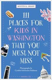Cover von 111 Places for Kids in Washington, DC That You Must Not Miss