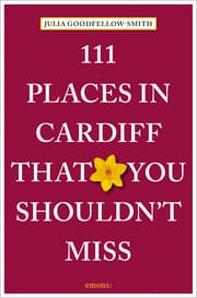 Cover von 111 Places in Cardiff That You Shouldn't Miss