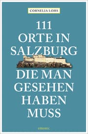 Cover von 111 Orte in Salzburg, die man gesehen haben muss