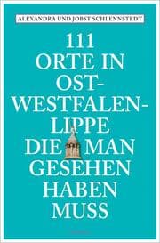 Cover von 111 Orte in Ostwestfalen-Lippe, die man gesehen haben muss