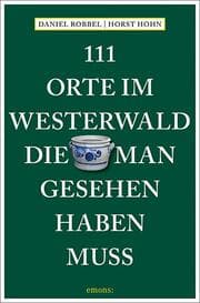 Cover von 111 Orte im Westerwald, die man gesehen haben muss