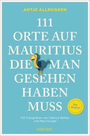 Cover von 111 Orte auf Mauritius, die man gesehen haben muss
