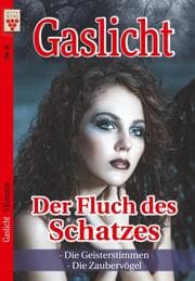Cover von Gaslicht Nr. 8: Der Fluch des Schatzes / Die Geisterstimmen / Die Zaubervögel
