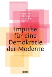 Cover von ...wenn ich mir was wünschen dürfte... - Impulse für eine Demokratie der Moderne