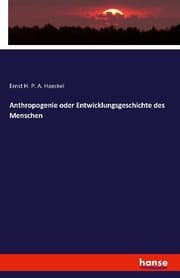 Cover von Anthropogenie oder Entwicklungsgeschichte des Menschen