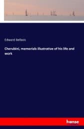 Cover von Cherubini, memorials illustrative of his life and work