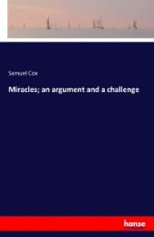 Cover von Miracles; an argument and a challenge