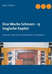 Cover von Eine Woche Schmerz - 15 tragische Kapitel