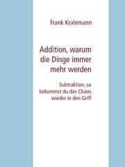 Cover von Addition, warum die Dinge immer mehr werden