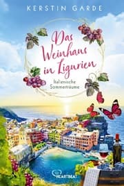 Cover von Italienische Sommerträume - Das Weinhaus in Ligurien