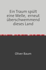 Cover von Ein Traum spült eine Welle, erneut überschwemmend dieses Land