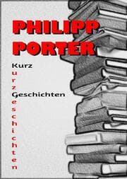 Cover von Philipp Porter Kurzgeschichten