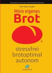Cover von Mein eigenes Brot - stressfrei, brotoptimal, autonom