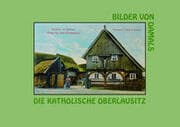 Cover von Die katholische Oberlausitz/Z katolskich serbskich wosadow