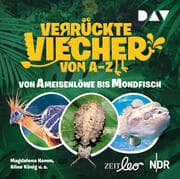 Cover von Verrückte Viecher von A bis Z - Von Ameisenlöwe bis Mondfisch