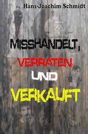 Cover von Misshandelt, verraten und verkauft