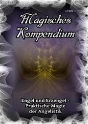 Cover von Magisches Kompendium - Engel und Erzengel - Praktische Magie der Angelistik