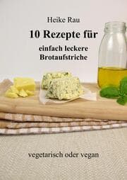 Cover von 10 Rezepte für einfach leckere Brotaufstriche